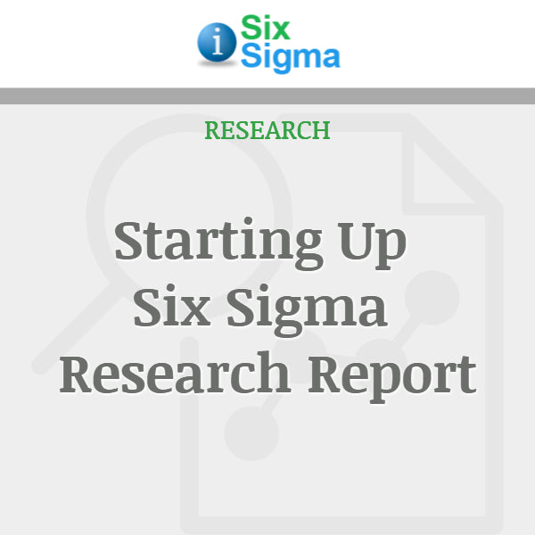 Starting Up Six Sigma Research Report