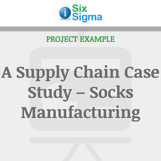 A Supply Chain Case Study – Socks Manufacturing