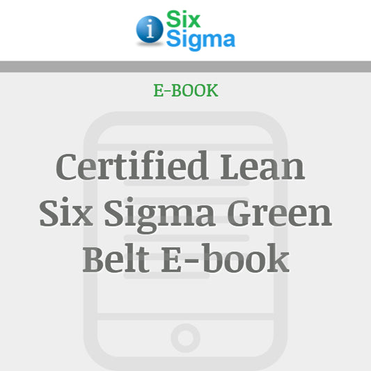 Certified Lean Six Sigma Green Belt E-book