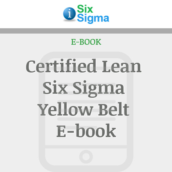 Certified Lean Six Sigma Yellow Belt E-book