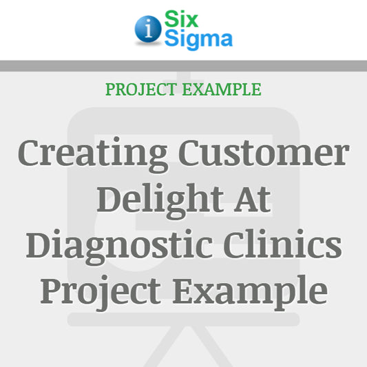 Creating Customer Delight At Diagnostic Clinics Project Example