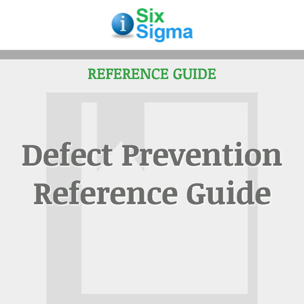 Defect Guide Defect Prevention Reference Guide – isixsigma