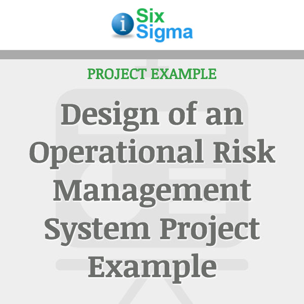 Design of an Operational Risk Management System Project Example