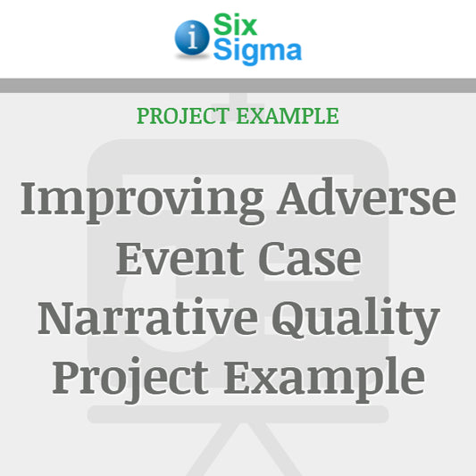 Improving Adverse Event Case Narrative Quality Project Example