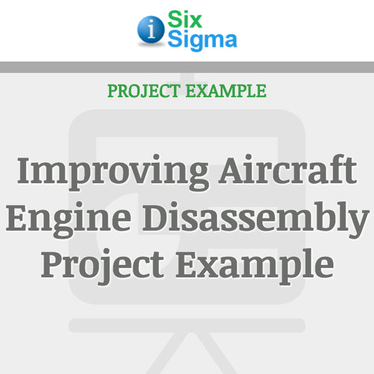 Improving Aircraft Engine Disassembly Project Example