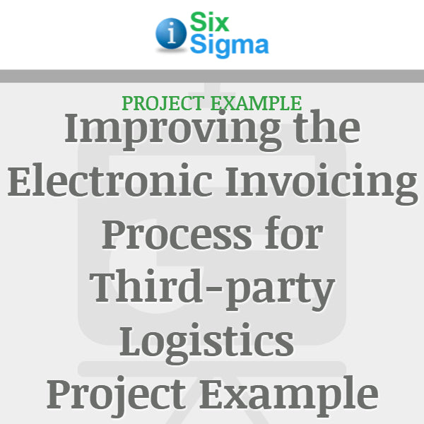 Improving the Electronic Invoicing Process for Third-party Logistics Project Example
