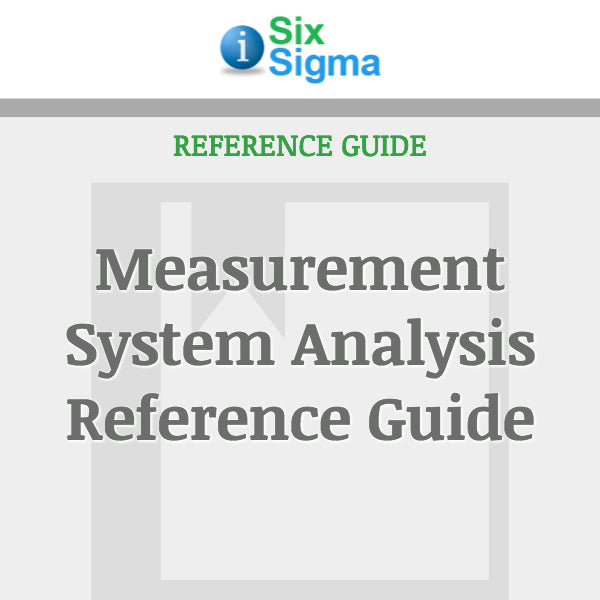 Measurement System Analysis Reference Guide – isixsigma