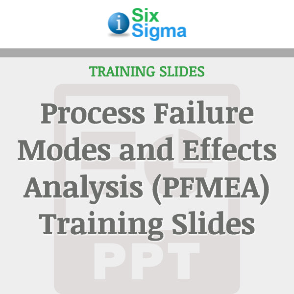 Process Failure Modes and Effects Analysis (PFMEA) Training Slides