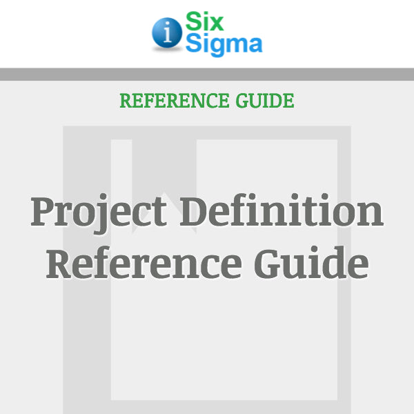 Projet Reference Project Definition Reference Guide – isixsigma