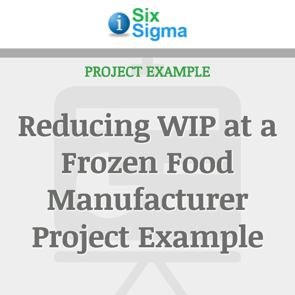 Reducing WIP at a Frozen Food Manufacturer