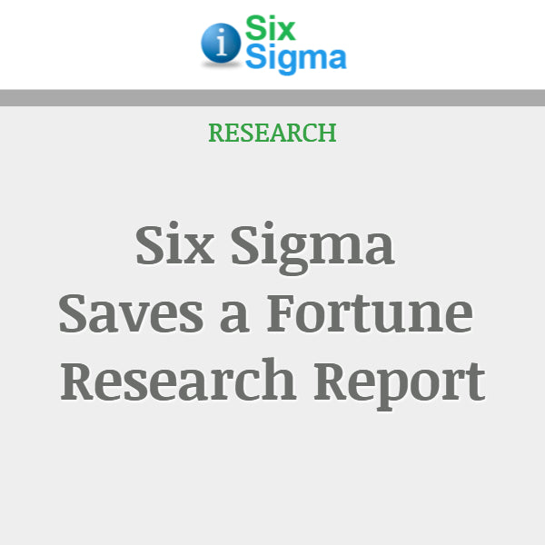 Six Sigma Saves a Fortune Research Report