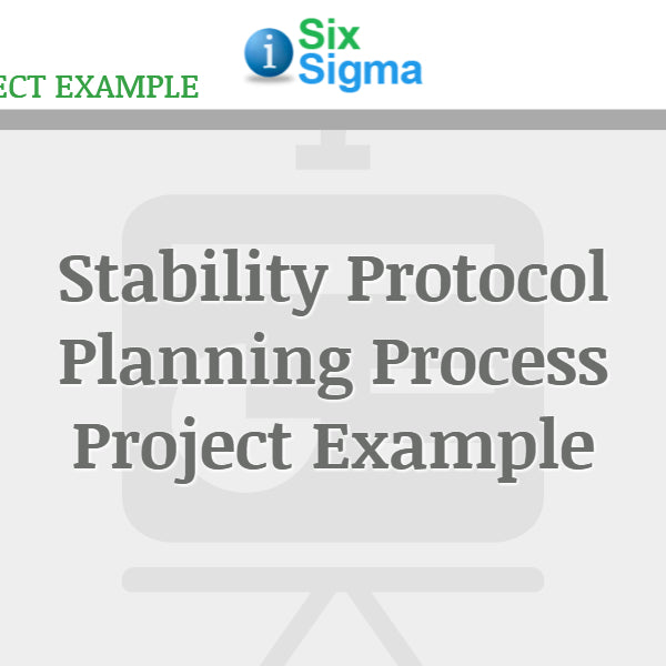 Stability Protocol Planning Process Project Example – isixsigma