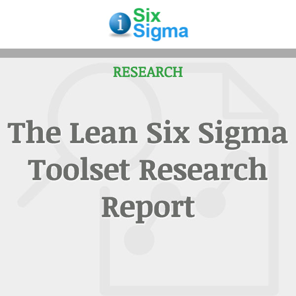 The Lean Six Sigma Toolset Research Report