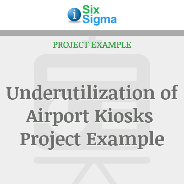 Underutilization of Airport Kiosks Project Example